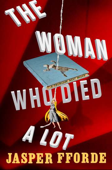 Jasper Fforde/The Woman Who Died a Lot@ Now with 50% Added Subplot